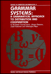 Title: Grammar Systems: A Grammatical Approach to Distribution and Cooperation / Edition 1, Author: Erzsebet Csuhaj-Varju