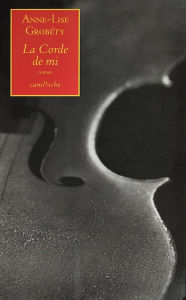 Title: La Corde de mi: Un roman envoûtant, Author: Anne-Lise Grobéty