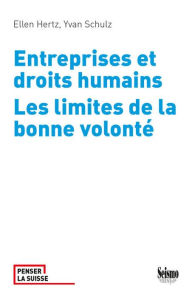 Title: Entreprises et droits humains. Les limites de la bonne volonté, Author: Ellen Hertz