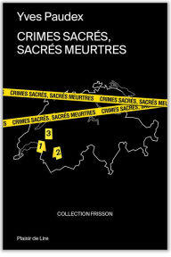 Title: Crimes sacrés, sacrés meurtres: Polar, Author: Yves Paudex