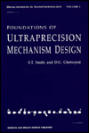 Title: Foundations of Ultra-Precision Mechanism Design / Edition 1, Author: Stuart T. Smith