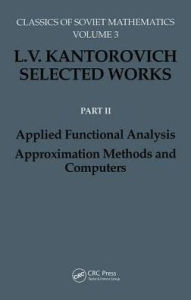 Title: Applied Functional Analysis. Approximation Methods and Computers: Applied Functional Analysis, Approximation Methods and Computers / Edition 1, Author: S.S. Kutateladze