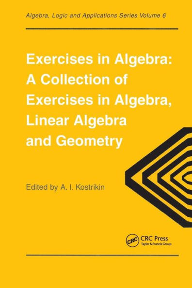 Exercises Algebra: A Collection of Exercises, Algebra, Linear Algebra and Geometry
