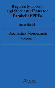 Title: Regularity Theory and Stochastic Flows for Parabolic ISPDES / Edition 1, Author: Franco Flandoli