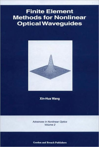 Finite Element Methods for Nonlinear Optical Waveguides / Edition 1