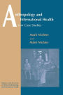 Anthropology and International Health / Edition 1