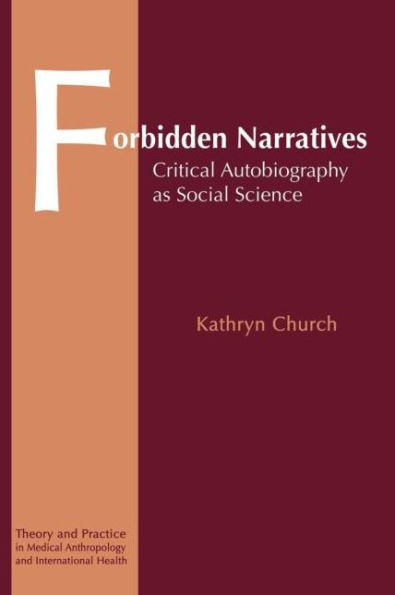 Forbidden Narratives: Critical Autobiography as Social Science / Edition 1