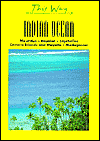 Title: Indian Ocean (This Way Guides Series): Mauritius, Reunion, Seychelles, Comoro Islands and Mayotte and Madagascar, Author: J.P.M. Publications Staff