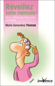 Title: Réveillez votre mémoire !, Author: Marie-Genevieve Thomas