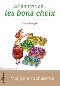 Title: Alimentation : les bons choix, Author: René Longet