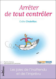 Title: Arrêter de tout contrôler, Author: Odile Chabrillac