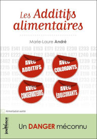 Title: Les additifs alimentaires, Author: Marie Laure André