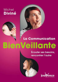 Title: La Communication BienVeillante, Author: Michel Divine