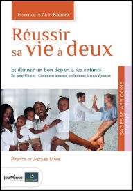 Title: Réussir sa vie à deux, Author: Nazinigouba Félix Kaboré