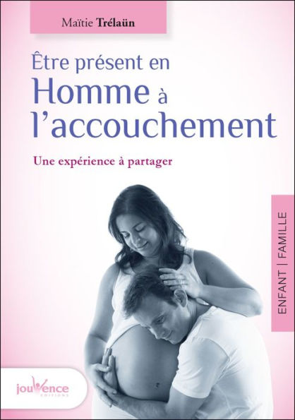 Être présent en Homme à l'accouchement