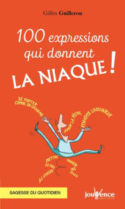 Title: 100 expressions qui donnent la niaque !, Author: Gilles Guilleron