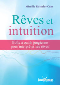 Title: Rêves et intuition, Author: Mireille Rosselet-Capt