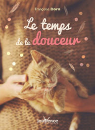 Title: Le temps de la douceur, Author: Françoise Dorn