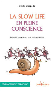 Title: La Slow Life en pleine conscience, Author: Cindy Chapelle