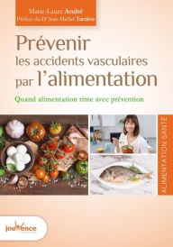 Title: Prévenir les accidents vasculaires par l'alimentation, Author: Marie-Laure André