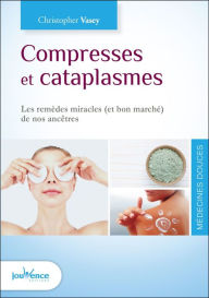 Title: Compresses et cataplasmes, Author: Christopher Vasey