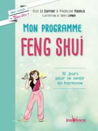 Title: Mon programme Feng Shui, Author: Alice Le Guiffant