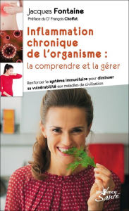 Title: Inflammation chronique de l'organisme : la comprendre et la gérer, Author: Jacques Fontaine