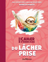 Title: Petit cahier d'exercices du lâcher-prise, Author: Rosette Poletti