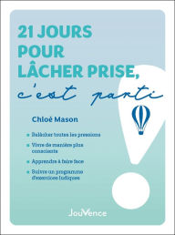 Title: 21 jours pour lâcher prise, c'est parti !, Author: Chloé Mason