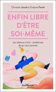 Title: Enfin libre d'être soi-même, Author: Evelyne Faniel