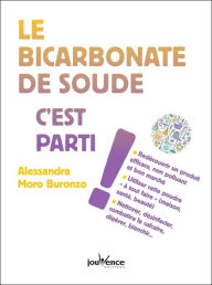 Title: Le bicarbonate de soude, c'est parti !, Author: Alessandra Moro Buronzo