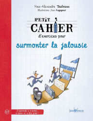 Title: Petit cahier d'exercices pour surmonter la jalousie, Author: Yves-Alexandre Thalmann