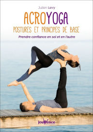Title: Acroyoga : postures et principes de base, Author: Julien Levy