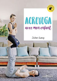 Title: Acroyoga avec mon enfant, Author: Julien Lévy