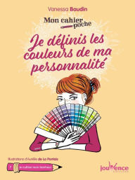 Title: Mon cahier poche : Je définis les couleurs de ma personnalité, Author: Vanessa BAUDIN