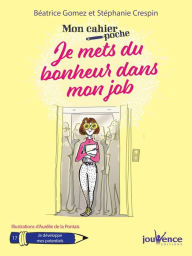 Title: Mon cahier poche : Je mets du bonheur dans mon job, Author: Stéphanie Crespin