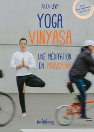 Title: Yoga Vinyasa : une méditation en mouvement, Author: Julien Lévy