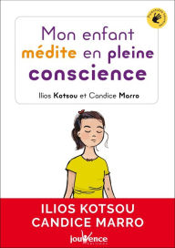 Title: Mon enfant médite en pleine conscience, Author: Ilios Kotsou