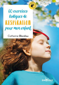 Title: 60 exercices ludiques de respiration pour mon enfant, Author: Catherine Blondiau