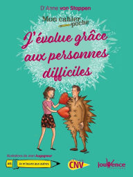 Title: Mon Cahier poche : J'évolue grâce aux personnes difficiles, Author: Anne Van Stappen