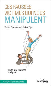 Title: Ces fausses victimes qui nous manipulent, Author: Xavier Cornette de Saint Cyr