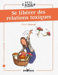 Title: Petit cahier d'exercices : Se libérer des relations toxiques, Author: Helen Monnet