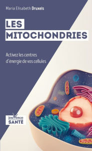 Title: Les mitochondries, Author: Maria Elisabeth Druxeis