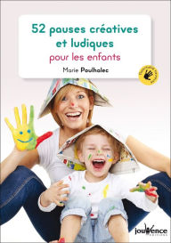 Title: 52 pauses créatives et ludiques pour les enfants, Author: Marie Poulhalec