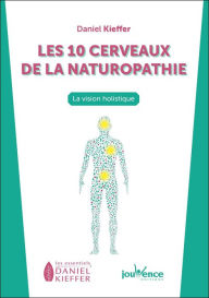 Title: Les 10 cerveaux de la naturopathie, Author: Daniel Kieffer