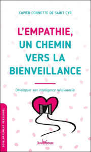 Title: L'empathie, un chemin vers la bienveillance, Author: Xavier Cornette de Saint Cyr