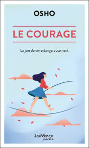 Title: Le courage : La joie de vivre dangereusement, Author: Osho