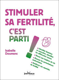 Title: Stimuler sa fertilité, c'est parti !, Author: Isabelle Doumenc