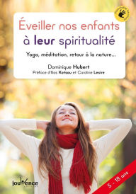 Title: Éveiller nos enfants à leur spiritualité, Author: Dominique Hubert