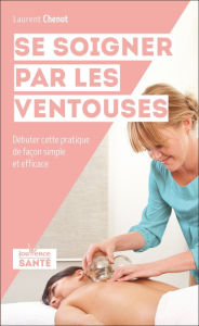 Title: Se soigner par les ventouses, Author: Laurent Chenot